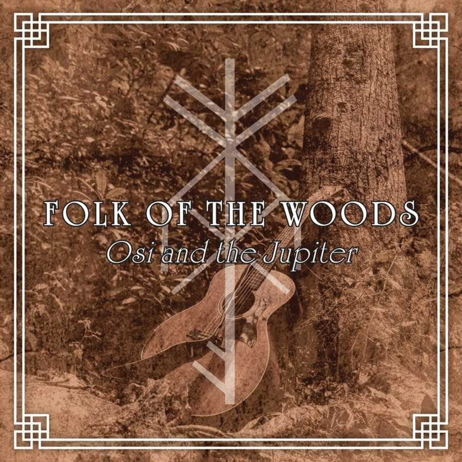 Osi And The Jupiter - Folk Of The Woods